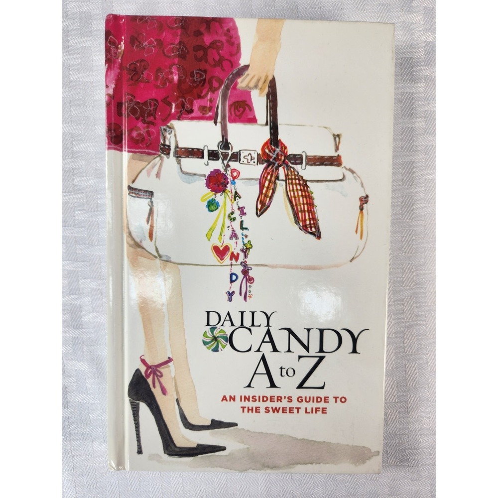 DAILY CANDY A TO Z An Insider's Guide to the Sweet Life by Dan Levy (HC 2006)